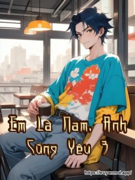 Em Là Nam, Anh Cũng Yêu 3