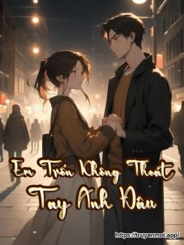 Em Trốn Không Thoát Tay Anh Đâu