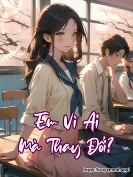Em Vì Ai Mà Thay Đổi?