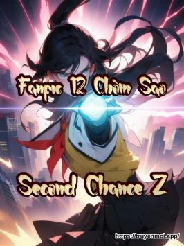 [Fanfic 12 Chòm Sao] Second Chance Z