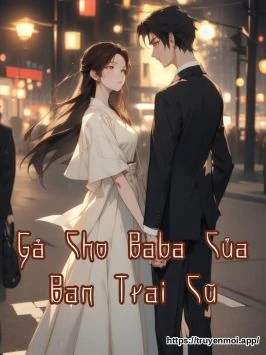 Gả Cho Baba Của Bạn Trai Cũ