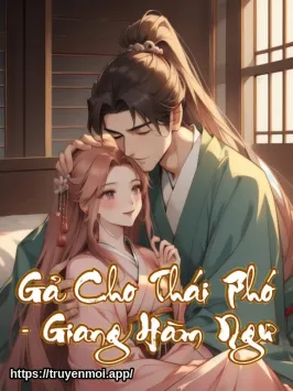 Gả Cho Thái Phó - Giang Hàm Ngư