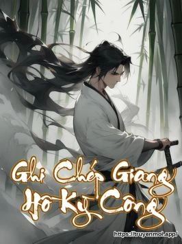 Bìa truyện Ghi Chép Giang Hồ Kỳ Công