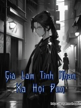 Giả Làm Tình Nhân Xã Hội Đen