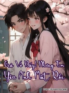 Giả Vờ Đấy! Nhưng Em Yêu Anh Mất Rồi