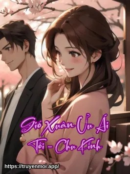 Gió Xuân Ưu Ái Tôi - Chu Kính
