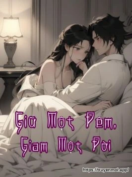 Giữ Một Đêm, Giam Một Đời