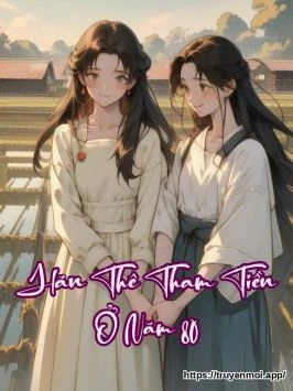 Hãn Thê Tham Tiền Ở Năm 80