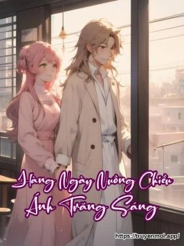 Hàng Ngày Nuông Chiều Ánh Trăng Sáng