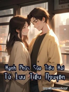 Hạnh Phúc Của Tiểu Hài Tử Lưu Tiểu Nguyên