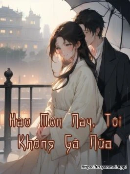 Hào Môn Này, Tôi Không Gả Nữa