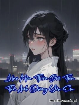 Hào Môn Thiên Giới Tiền Thê: Anh Đừng Yêu Em
