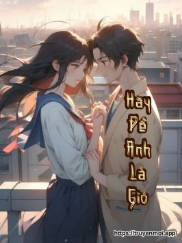 Hãy Để Anh Là Gió