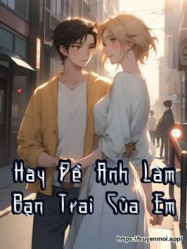 Hãy Để Anh Làm Bạn Trai Của Em