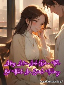Hãy Hôn Anh Đi - Tiểu Bố Thích Ăn Bánh Trứng