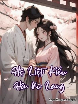 Hệ Liệt: Kiều Hôn Nữ Lang