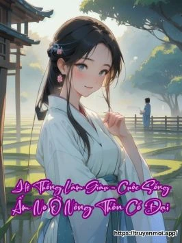Bìa truyện Hệ Thống Làm Giàu - Cuộc Sống Ấm No Ở Nông Thôn Cổ Đại