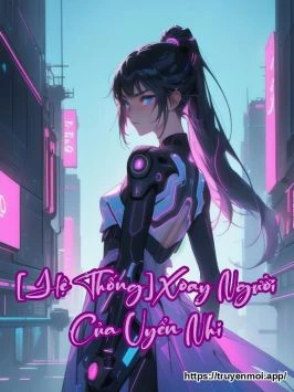 [Hệ Thống] Xoay Người Của Uyển Nhi
