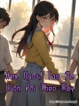 Heo Ngốc! Tao Sẽ Luôn Dõi Theo Mày
