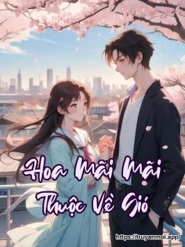 Hoa Mãi Mãi Thuộc Về Gió