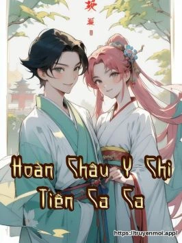 Hoàn Châu Y Chi Tiên Ca Ca