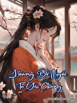 Hoàng Đế Ngốc, Ta Yêu Chàng