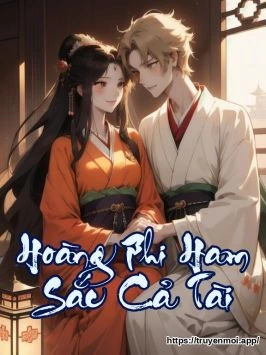 Hoàng Phi Ham Sắc Cả Tài
