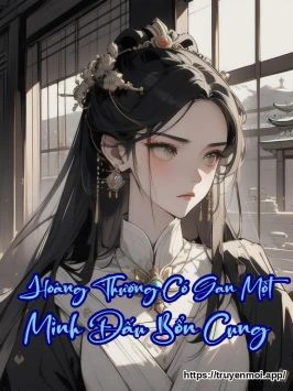 Hoàng Thượng Có Gan Một Mình Đấu Bổn Cung