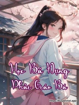 Học Bá Đụng Phải Giáo Bá