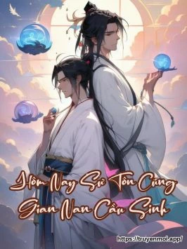 Hôm Nay Sư Tôn Cũng Gian Nan Cầu Sinh