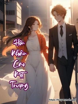 Hôn Nhân Cao Một Trượng