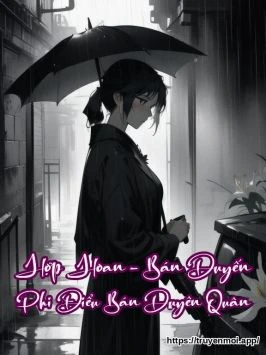 Hợp Hoan - Bán Duyến Phi Điểu Bán Duyên Quân