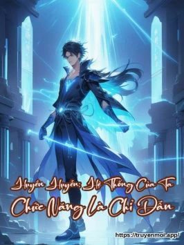 Huyền Huyễn: Hệ Thống Của Ta Chức Năng Là Chỉ Dẫn