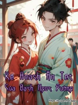 Kế Hoạch Ăn Tết Của Bạch Ngọc Đường