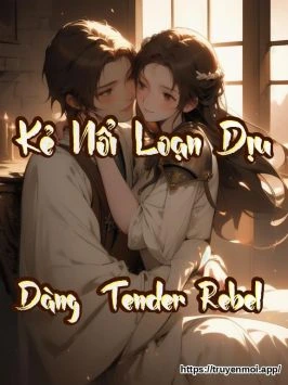 Kẻ Nổi Loạn Dịu Dàng (Tender Rebel)