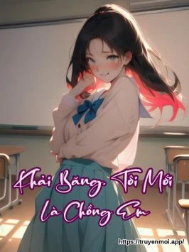 Khải Băng. Tôi Mới Là Chồng Em