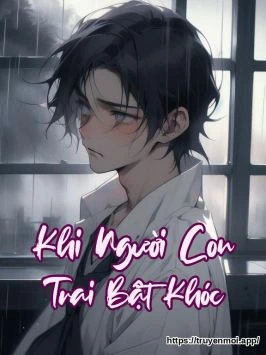 Khi Người Con Trai Bật Khóc