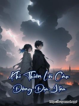 Khi Thiên Lôi Câu Động Địa Hỏa