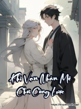 Khi Vạn Nhân Mê Chơi Công Lược