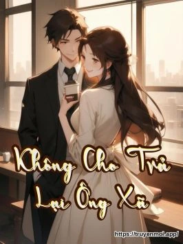 Không Cho Trả Lại Ông Xã