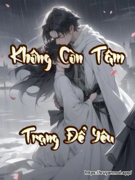 Không Còn Tâm Trạng Để Yêu