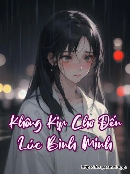 Không Kịp Chờ Đến Lúc Bình Minh