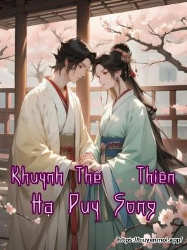 Khuynh Thế – Thiên Hạ Duy Song