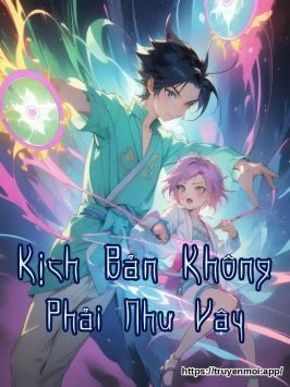 Kịch Bản Không Phải Như Vậy