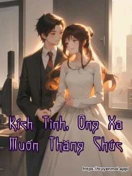 Kích Tình, Ông Xã Muốn Thăng Chức