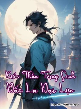 Kiếm Thần Trọng Sinh Đấu La Đại Lục