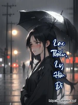 Lạc Thiếu, Ly Hôn Đi