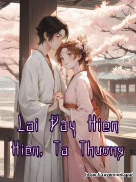 Lại Đây Hiên Hiên, Ta Thương