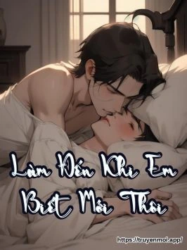 Làm Đến Khi Em Biết Mới Thôi