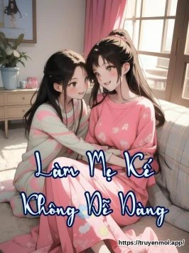 Làm Mẹ Kế Không Dễ Dàng